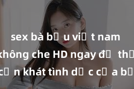 sex bà bầu việt nam Xem sex không che HD ngay để thỏa mãn cơn khát tình dục của bạn! Video chất lượng cao, cảnh quay rõ nét, sẽ khiến bạn không thể rời mắt! Hãy trải nghiệm ngay!