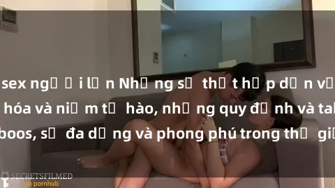 sex người lớn Những sự thật hấp dẫn về sex Châu Phi: Văn hóa và niềm tự hào, những quy định và taboos, sự đa dạng và phong phú trong thế giới tình dục đại lục đen