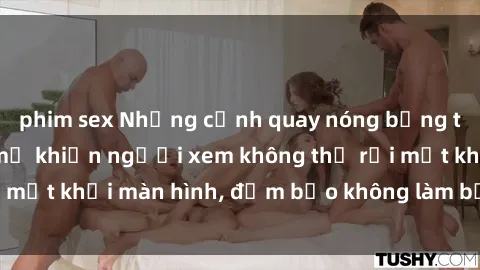 phim sex Những cảnh quay nóng bỏng trong phim sex bà mẹ khiến người xem không thể rời mắt khỏi màn hình, đảm bảo không làm bạn thất vọng!