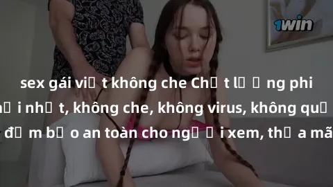 sex gái việt không che Chất lượng phim sex cập nhật mới nhất, không che, không virus, không quảng cáo, đảm bảo an toàn cho người xem, thỏa mãn nhu cầu tình dục của bạn.
