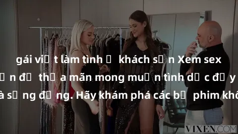 gái việt làm tình ở khách sạn Xem sex không che Nhật Bản để thỏa mãn mong muốn tình dục đầy kích thích và sống động. Hãy khám phá các bộ phim không che hấp dẫn ngay hôm nay!