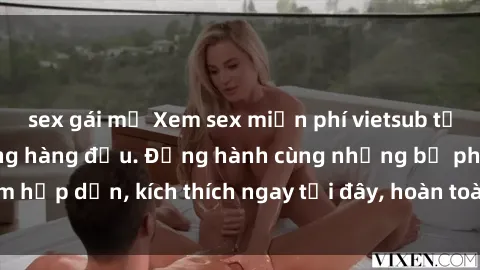 sex gái mỹ Xem sex miễn phí vietsub tại website chất lượng hàng đầu. Đồng hành cùng những bộ phim hấp dẫn, kích thích ngay tại đây, hoàn toàn hợp pháp và an toàn.