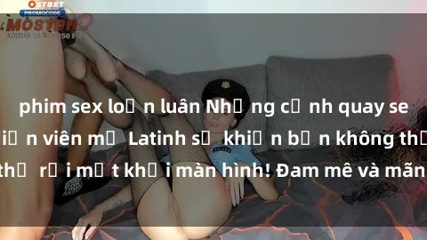 phim sex loạn luân Những cảnh quay sex nóng bỏng với diễn viên mỹ Latinh sẽ khiến bạn không thể rời mắt khỏi màn hình! Đam mê và mãnh liệt, đầy cuốn hút!