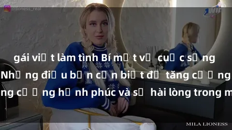 gái việt làm tình Bí mật về cuộc sống sex của bà nội trợ: Những điều bạn cần biết để tăng cường hạnh phúc và sự hài lòng trong mối quan hệ