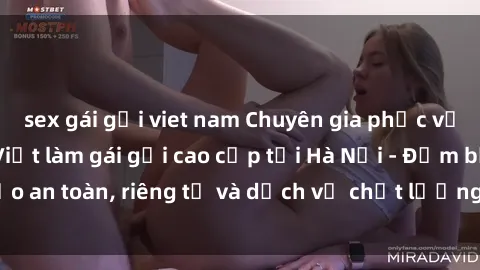 sex gái gọi viet nam Chuyên gia phục vụ nhu cầu sex gái Việt làm gái gọi cao cấp tại Hà Nội - Đảm bảo an toàn, riêng tư và dịch vụ chất lượng, hãy trải nghiệm ngay!