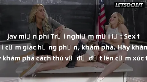 jav miễn phí Trải nghiệm mới lạ: Sex trong xe hơi đem lại cảm giác hưng phấn, khám phá. Hãy khám phá cách thú vị để đốt lên cảm xúc trong cuộc tình!