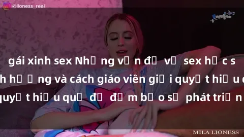 gái xinh sex Những vấn đề về sex học sinh: Các yếu tố ảnh hưởng và cách giáo viên giải quyết hiệu quả để đảm bảo sự phát triển toàn diện.
