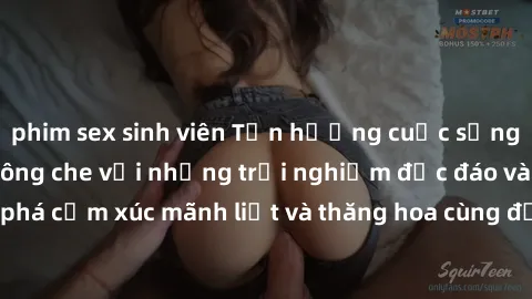 phim sex sinh viên Tận hưởng cuộc sống tình dục online không che với những trải nghiệm độc đáo và mới lạ. Khám phá cảm xúc mãnh liệt và thăng hoa cùng đối tác tại các trang web chuyên nghiệp.