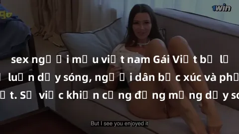 sex người mẫu việt nam Gái Việt bị lộ clip sex khiến dư luận dậy sóng, người dân bức xúc và phản đối gay gắt. Sự việc khiến cộng đồng mạng dậy sóng và yêu cầu xử lý nghiêm ngặt.