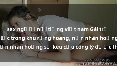 sex người nổi tiếng việt nam Gái trẻ bị hiếp dâm bạo lực trong khu rừng hoang, nạn nhân hoảng sợ kêu cầu công lý được thực thi